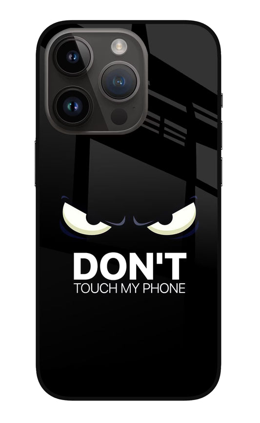 Don'T Touch My Phone iPhone 14 Pro Glass Case