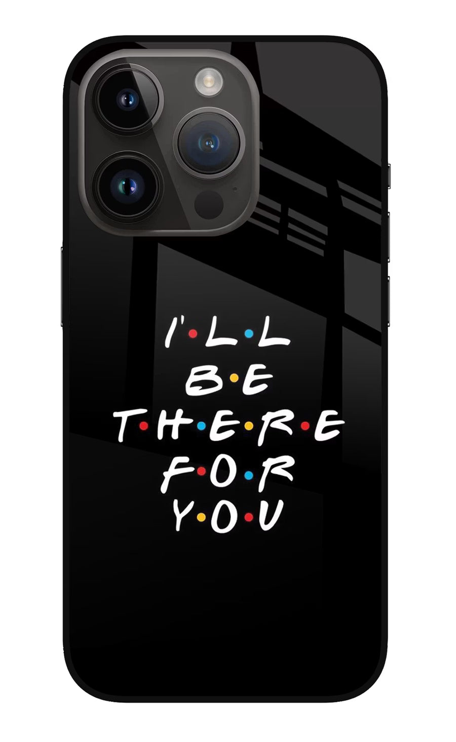 I'll Be There For You iPhone 14 Pro Back Cover, Metal case