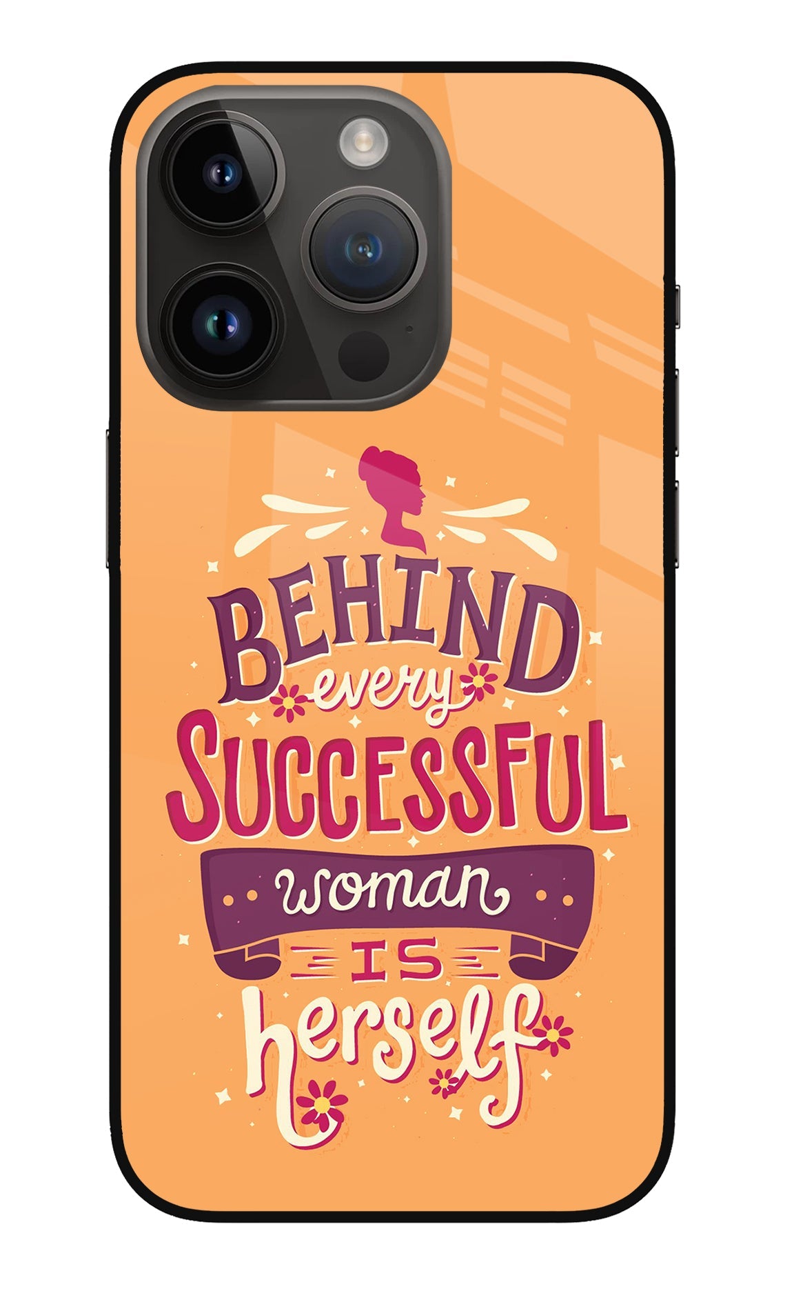 Behind Every Successful Woman There Is Herself iPhone 14 Pro Glass Case