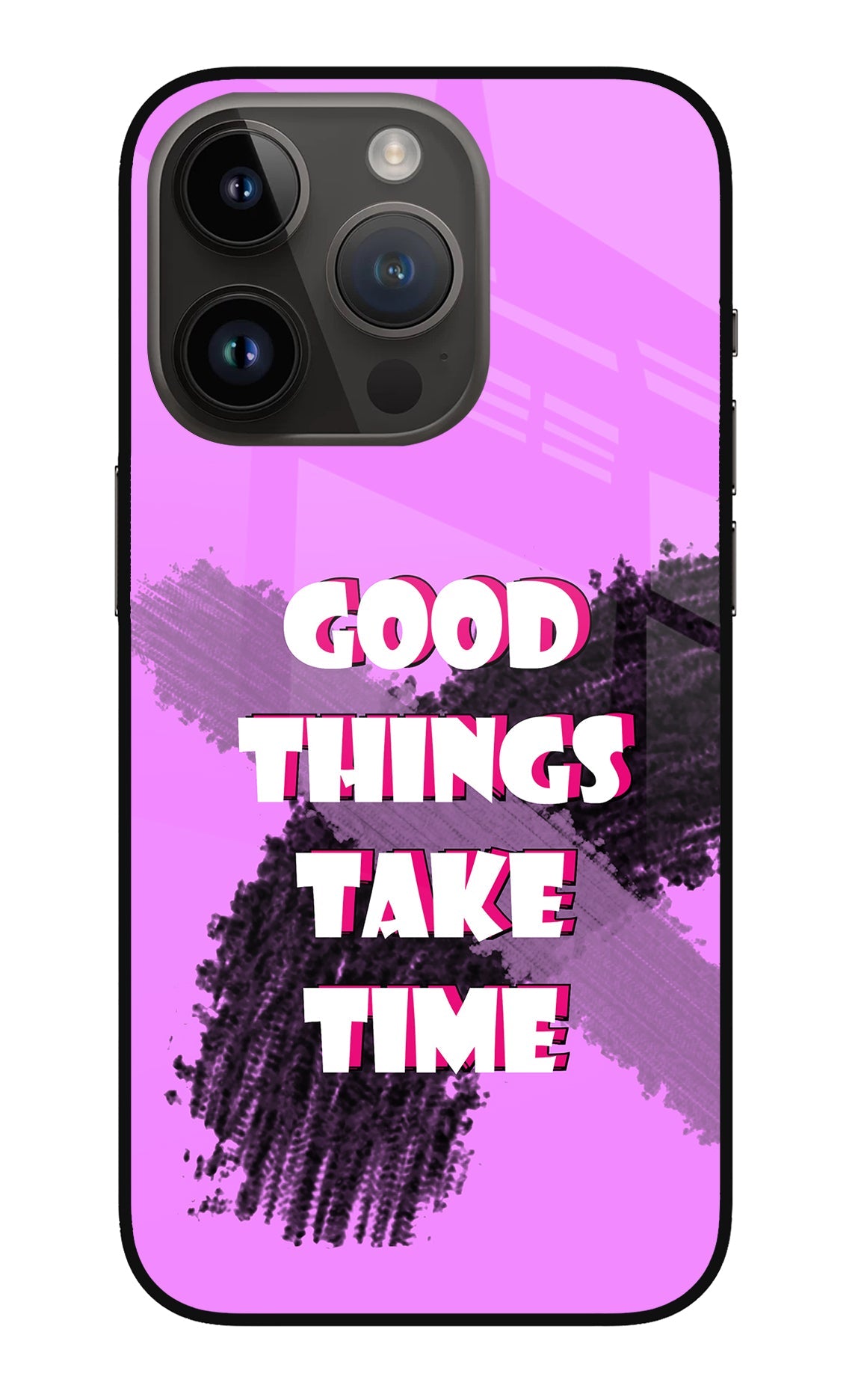 Good Things Take Time iPhone 14 Pro Glass Case