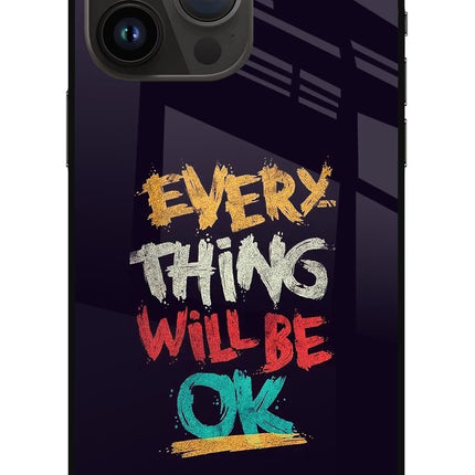 Everything Will Be Ok iPhone 14 Pro Max Glass Case