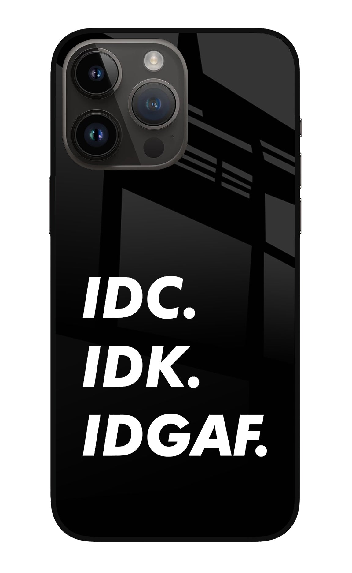 Idc Idk Idgaf iPhone 14 Pro Max Back Cover