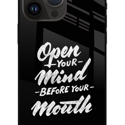 Open Your Mind Before Your Mouth iPhone 14 Pro Max Glass Case