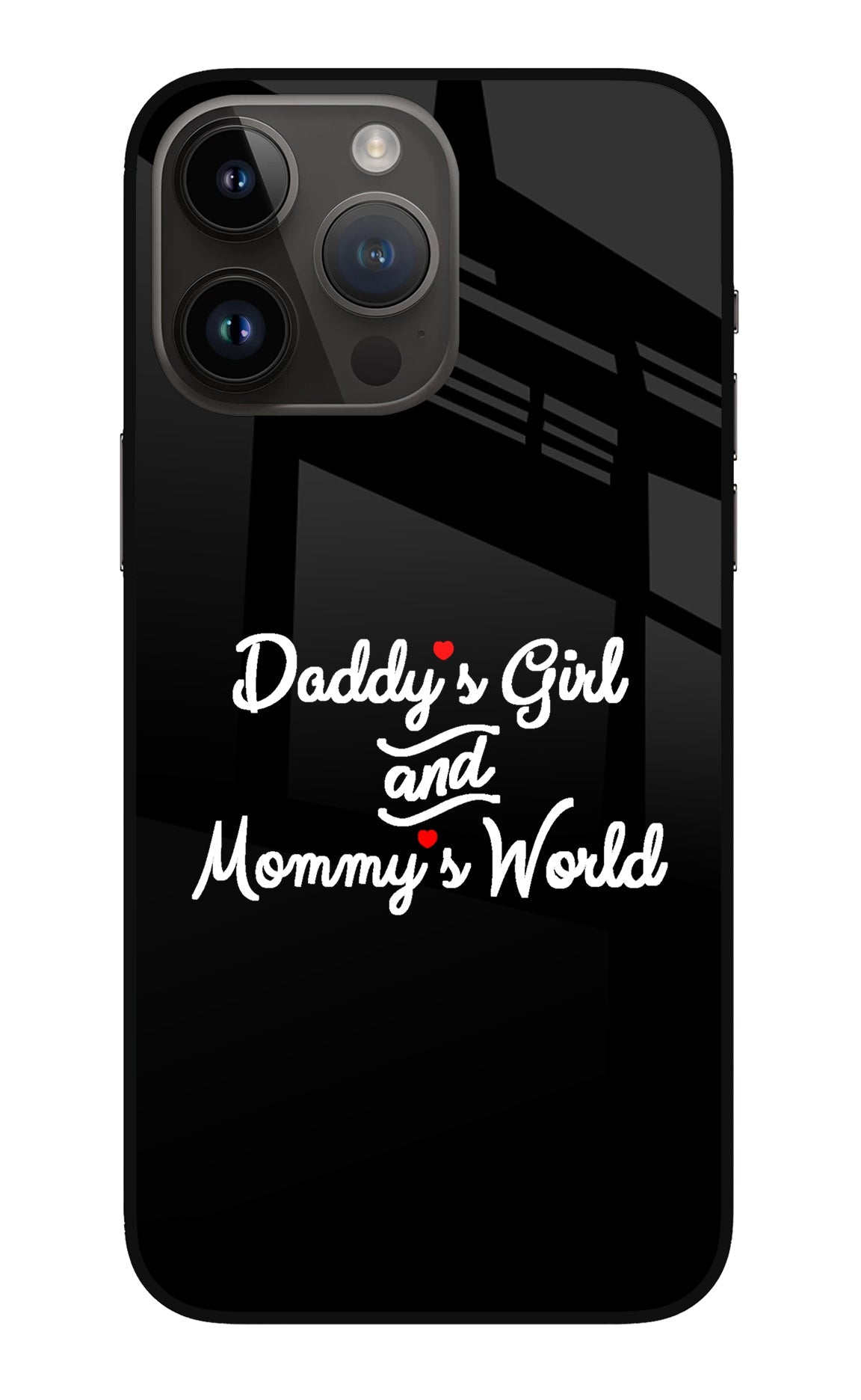 Daddy's Girl and Mommy's World iPhone 14 Pro Max Glass Case