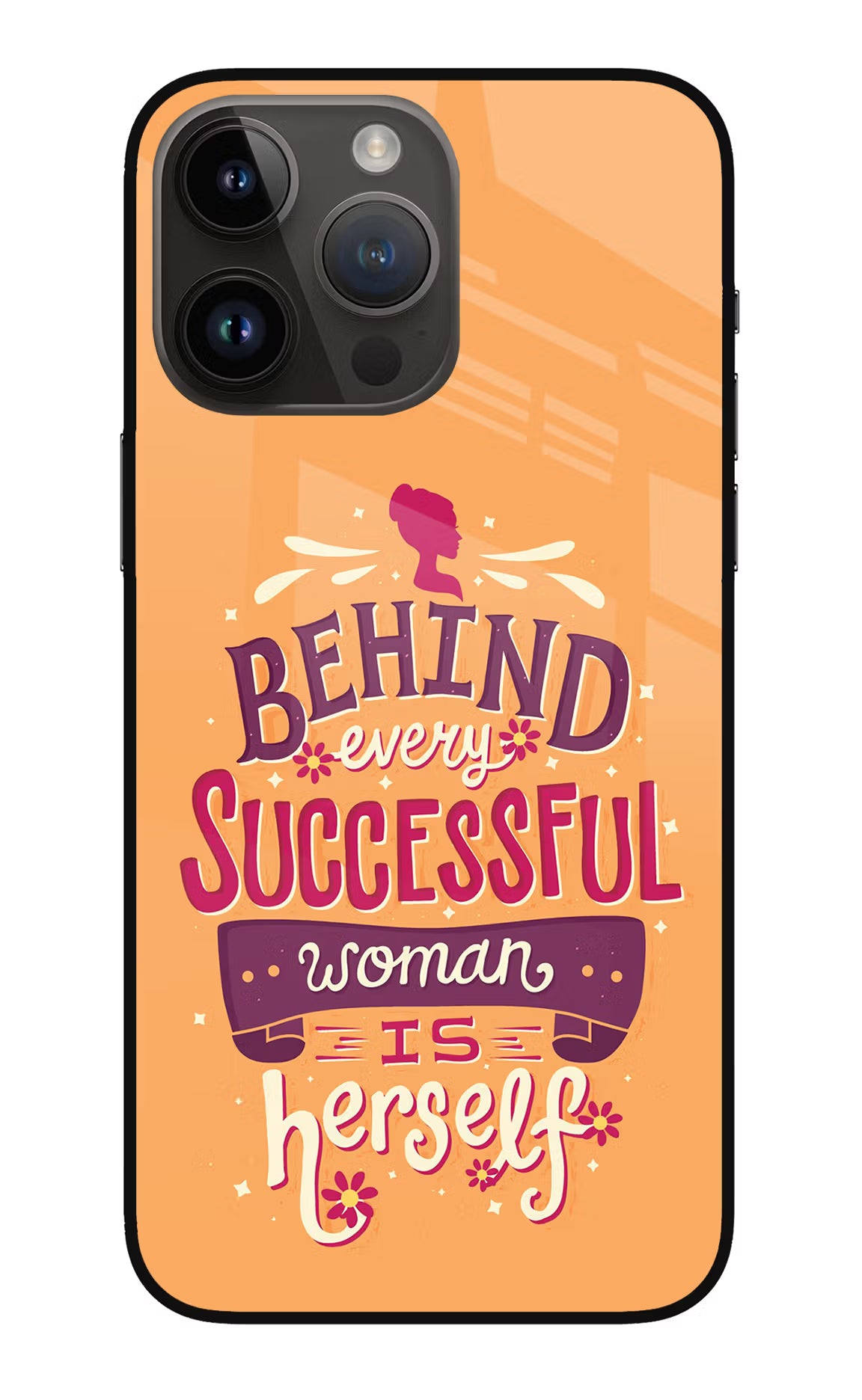 Behind Every Successful Woman There Is Herself iPhone 14 Pro Max Glass Case Back Cover by Casekaro