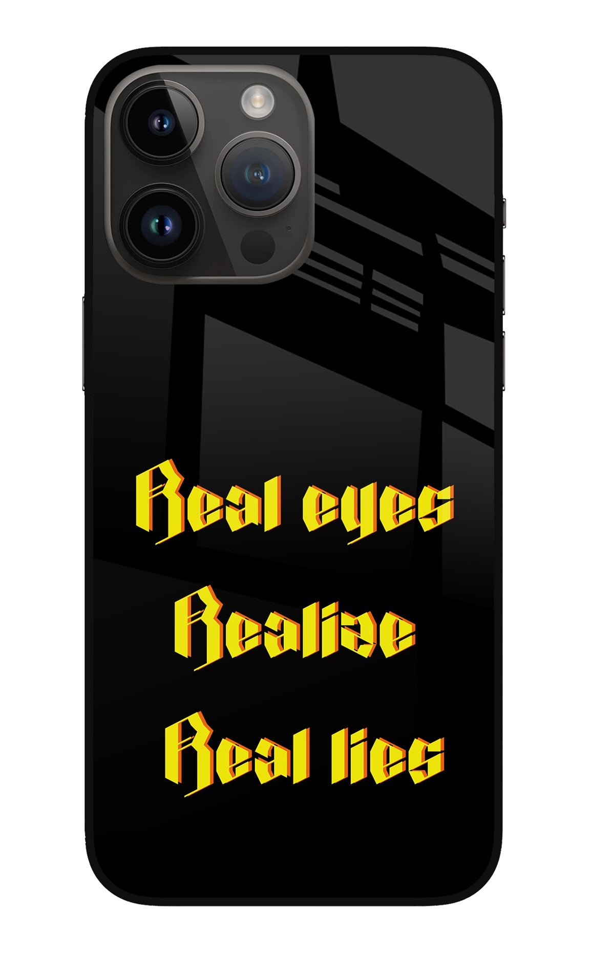 Real Eyes Realize Real Lies iPhone 14 Pro Max Back Cover