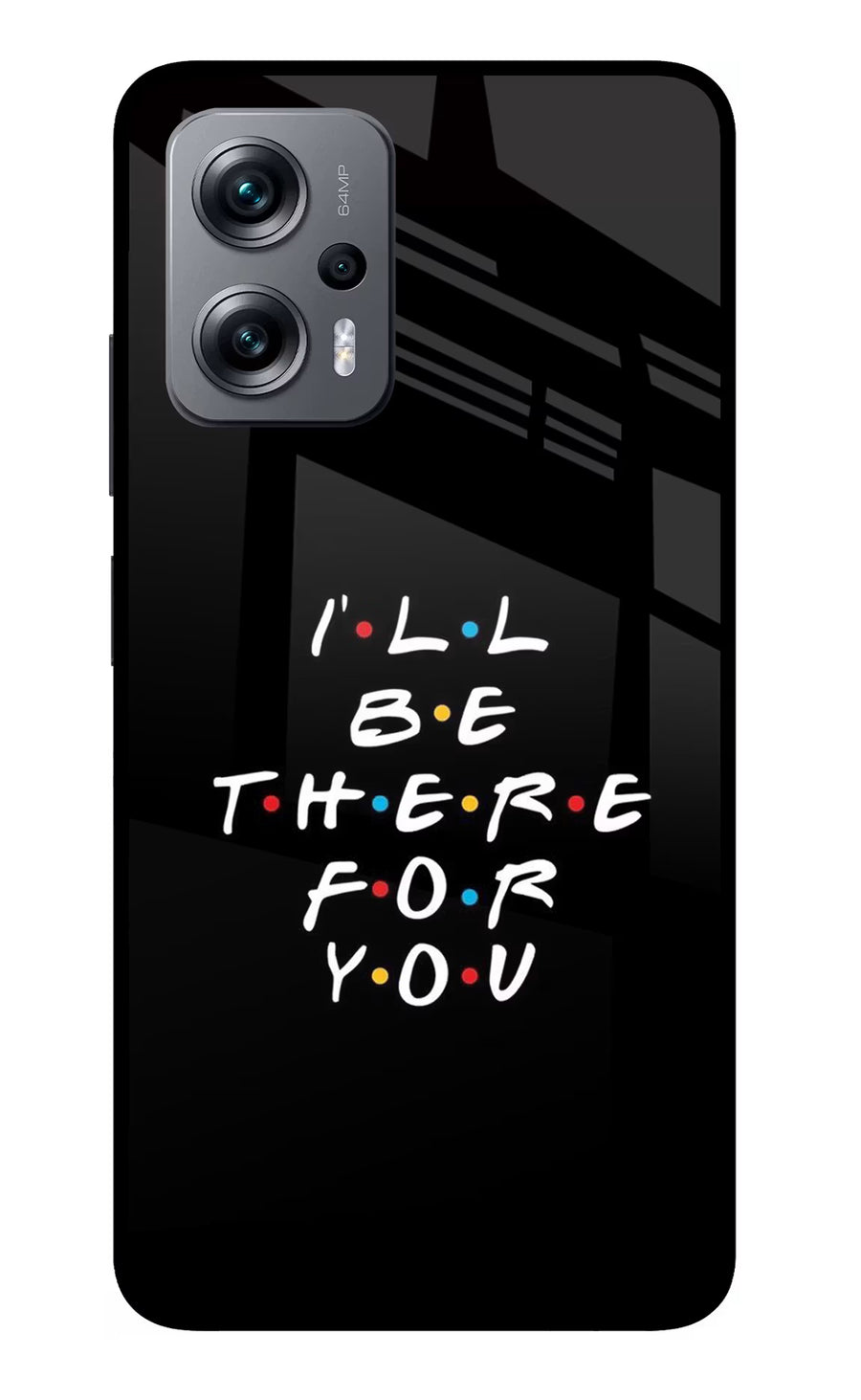 I'll Be There For You Redmi K50i Back Cover, Glass case
