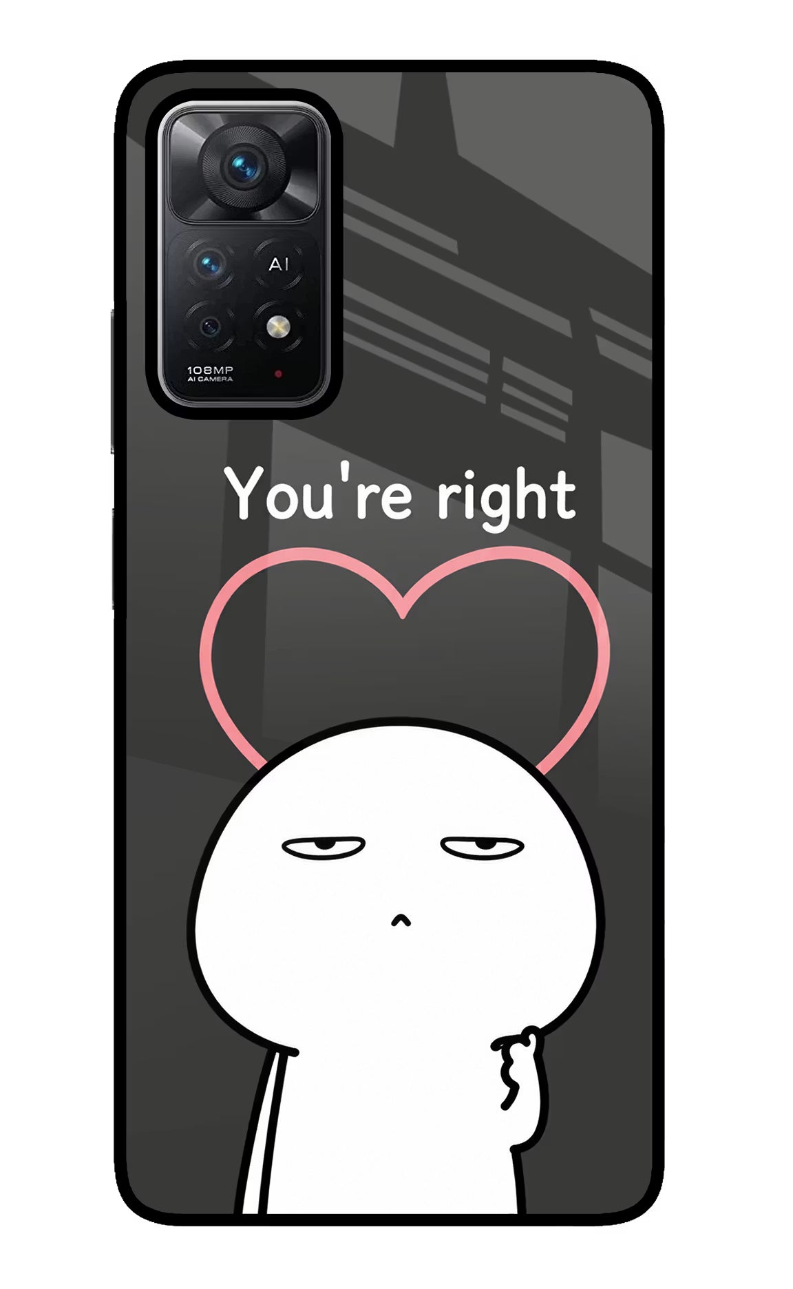 You're Right Redmi Note 11 Pro+ 5G Glass Case