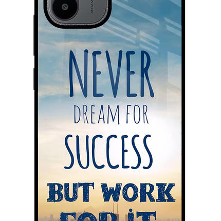 Never Dream For Success But Work For It Redmi A1/A2 Glass Case Back Cover by Casekaro