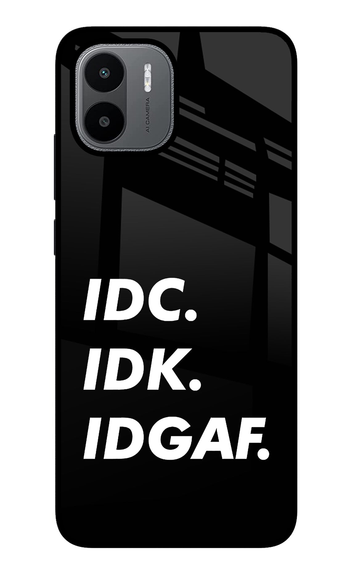 Idc Idk Idgaf Redmi A1/A2 Glass Case