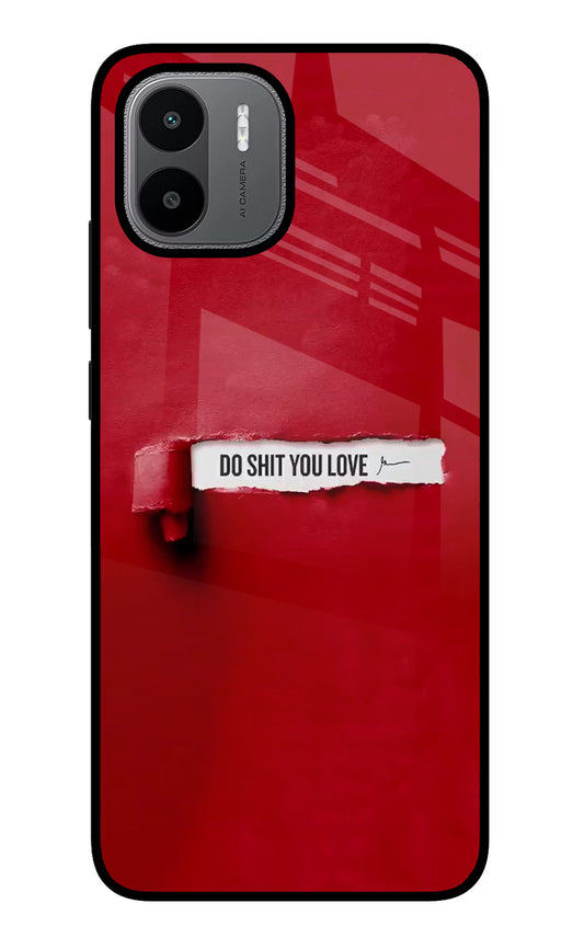 Do Shit You Love Redmi A1/A2 Glass Case