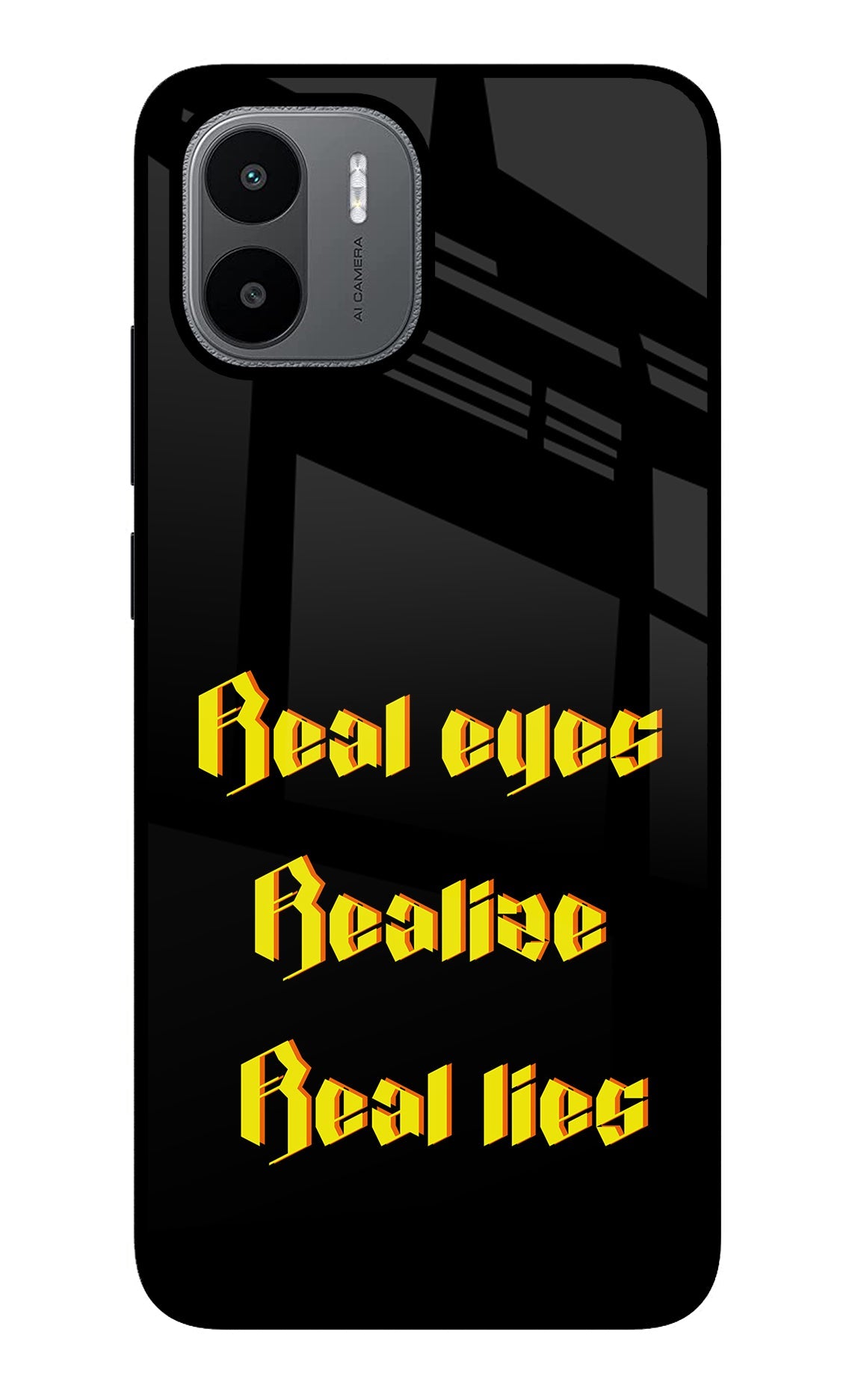 Real Eyes Realize Real Lies Redmi A1/A2 Back Cover