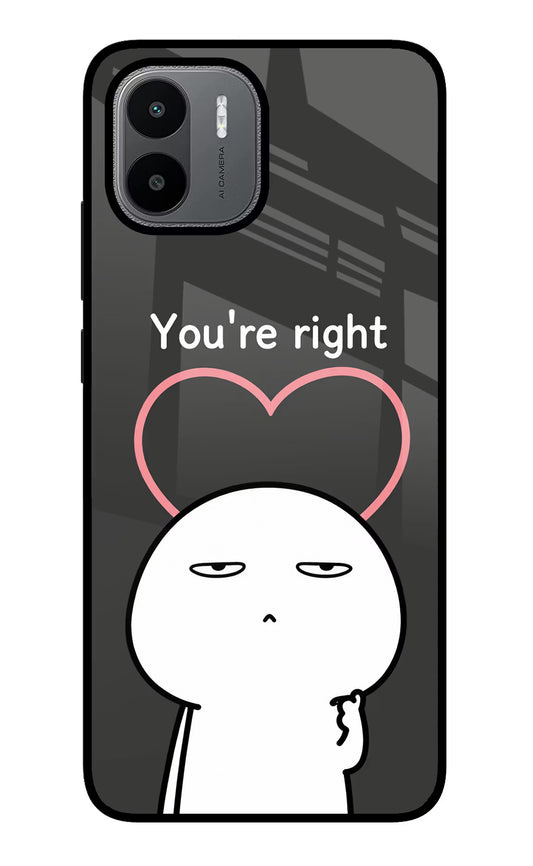 You're Right Redmi A1/A2 Glass Case