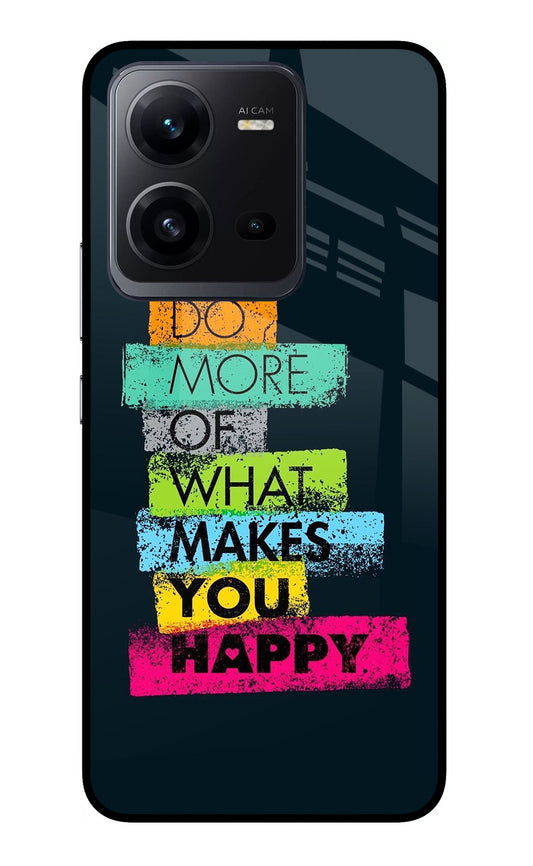 Do More Of What Makes You Happy Vivo V25 5G Glass Case