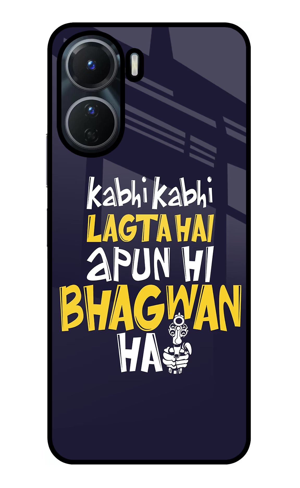 Kabhi Kabhi Lagta Hai Apun Hi Bhagwan Hai Vivo Y16 Glass Case Back Cover by Casekaro