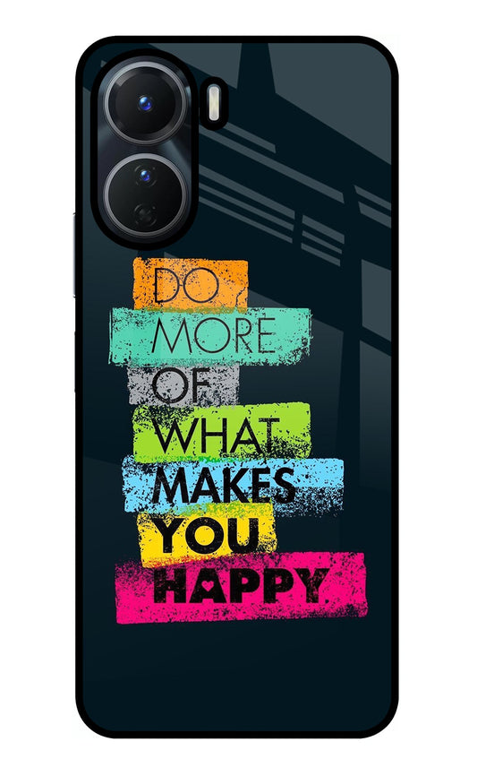 Do More Of What Makes You Happy Vivo Y16 Glass Case