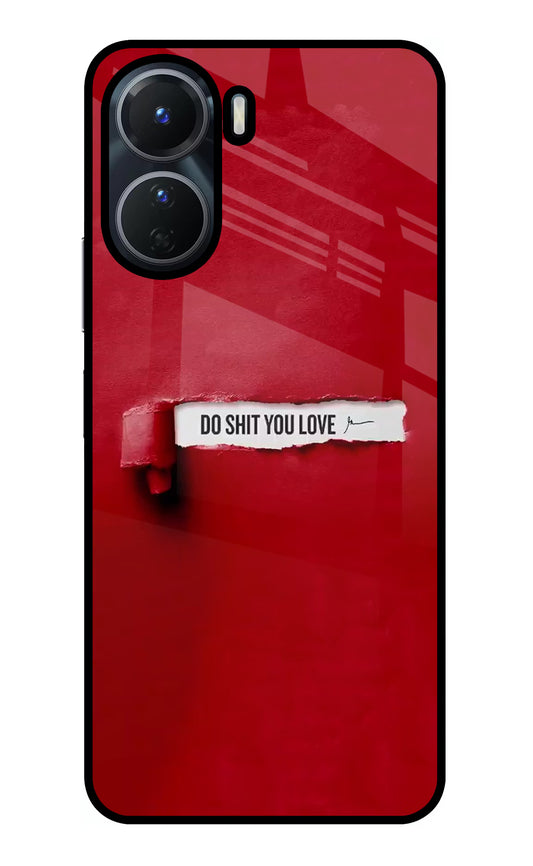 Do Shit You Love Vivo Y16 Glass Case