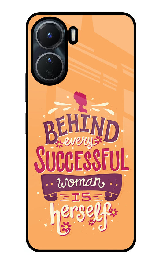 Behind Every Successful Woman There Is Herself Vivo Y16 Glass Case