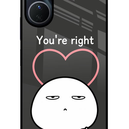 You're Right Vivo Y16 Glass Case Back Cover by Casekaro