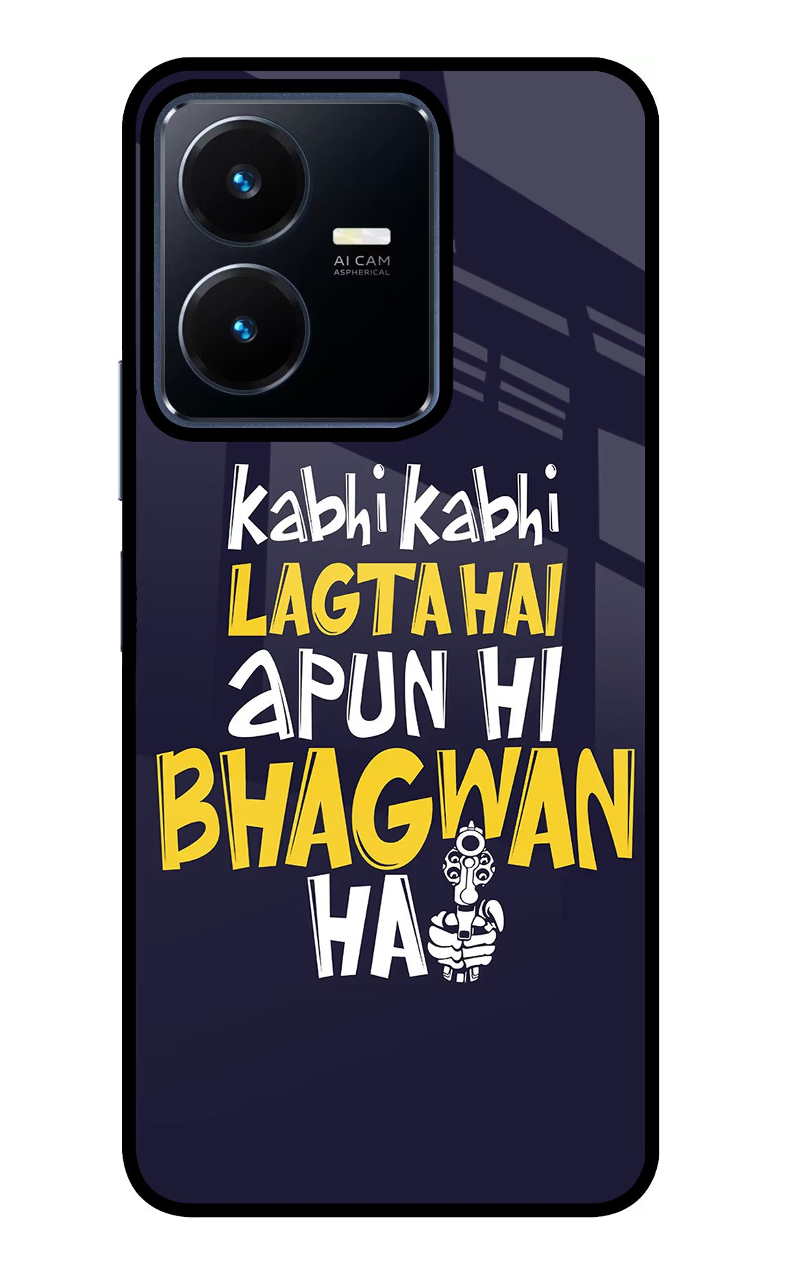 Kabhi Kabhi Lagta Hai Apun Hi Bhagwan Hai Vivo Y22 Glass Case Back Cover by Casekaro