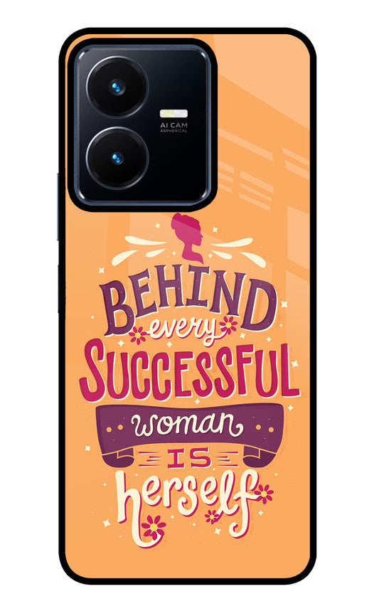 Behind Every Successful Woman There Is Herself Vivo Y22 Glass Case