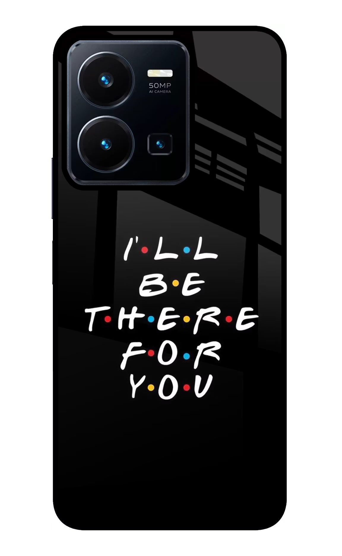 I'll Be There For You Vivo Y35 Glass Case Back Cover by Casekaro