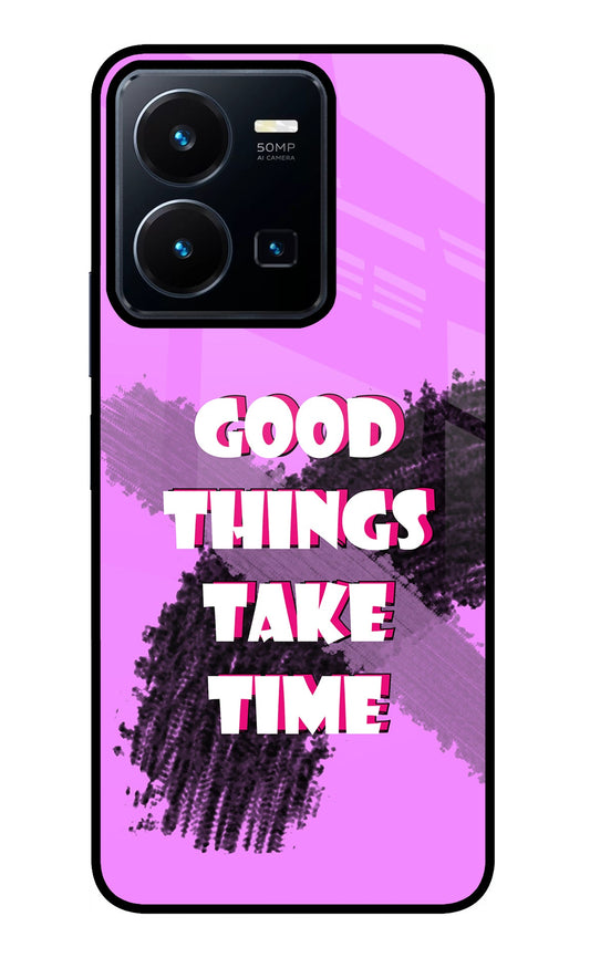 Good Things Take Time Vivo Y35 Glass Case