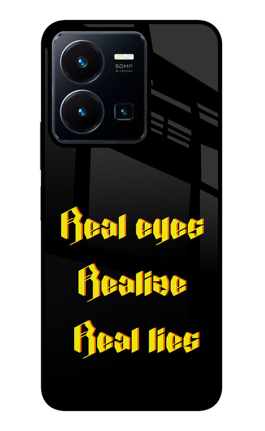 Real Eyes Realize Real Lies Vivo Y35 Glass Case