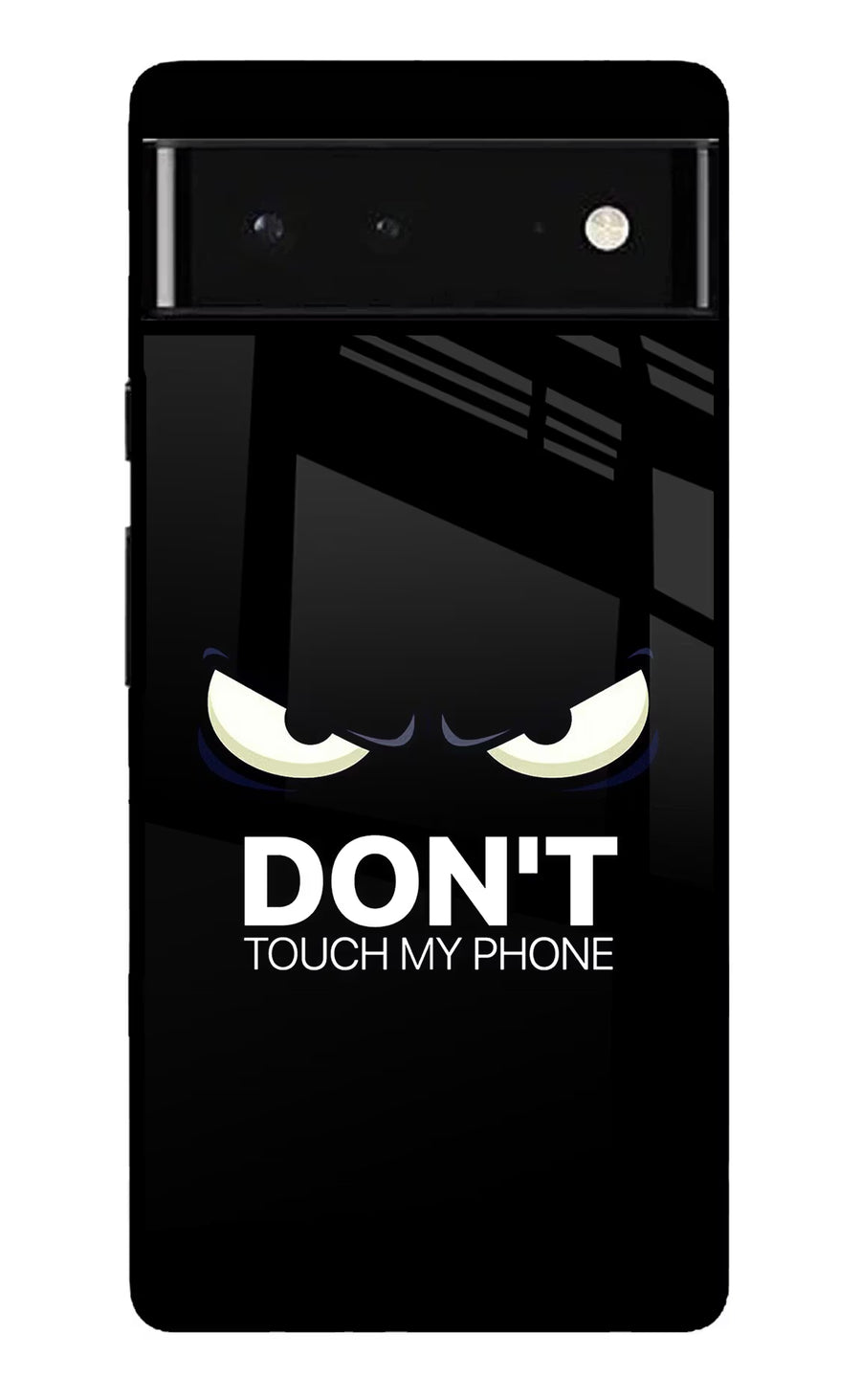 Don'T Touch My Phone Google Pixel 6 Back Cover, Glass case