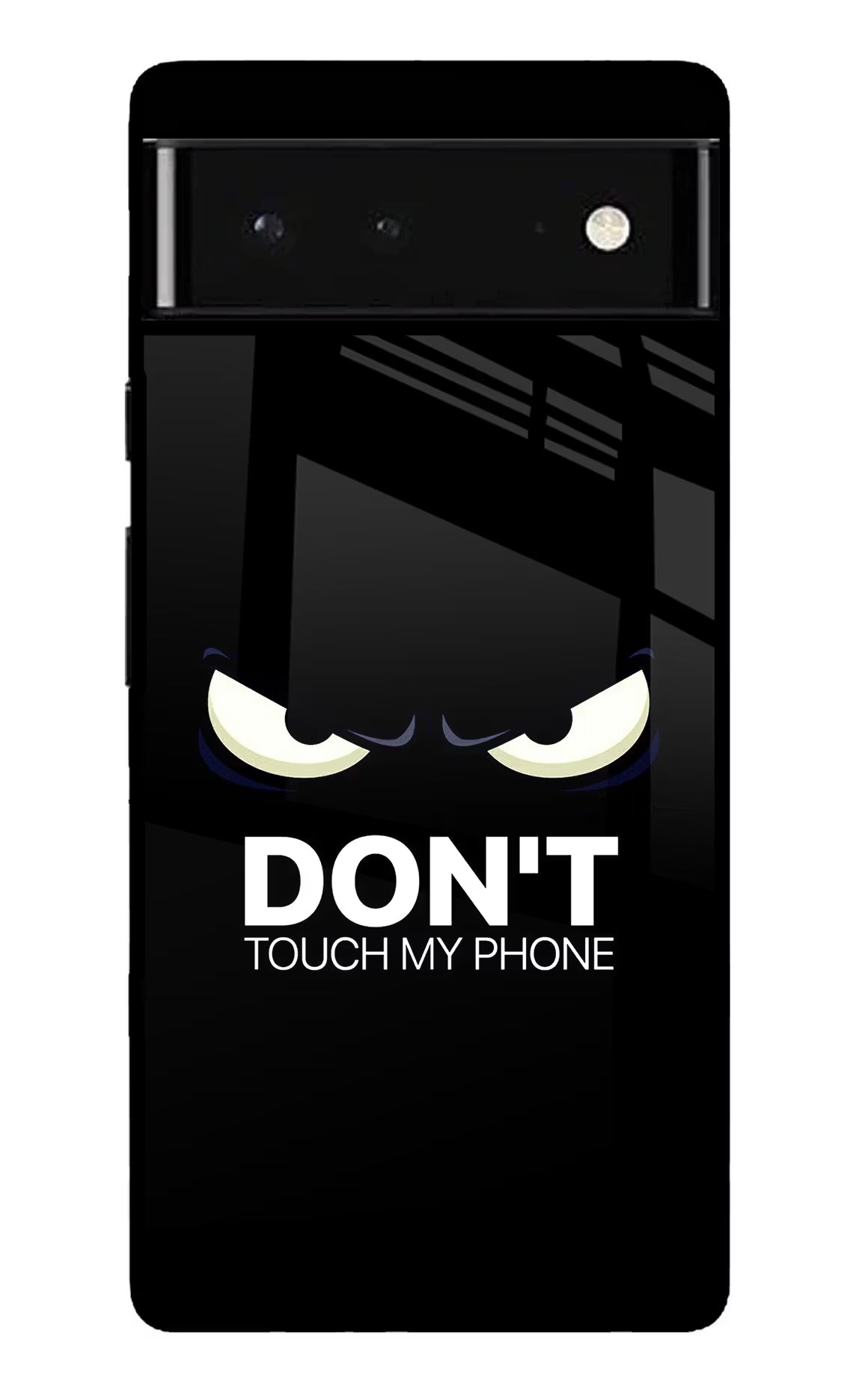Don'T Touch My Phone Google Pixel 6 Glass Case