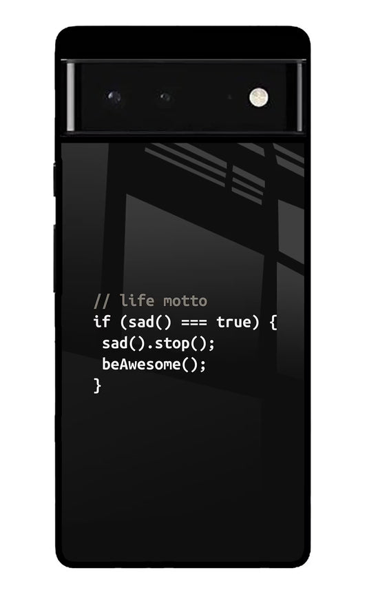 Life Motto Code Google Pixel 6 Glass Case