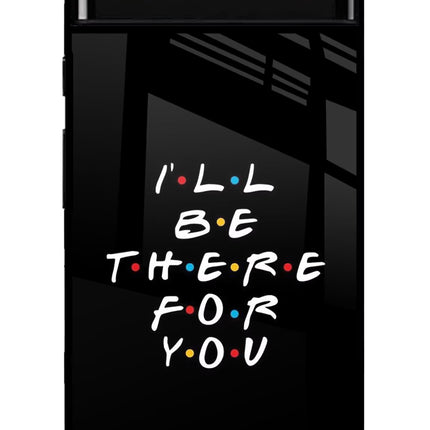 I'll Be There For You Google Pixel 6 Glass Case