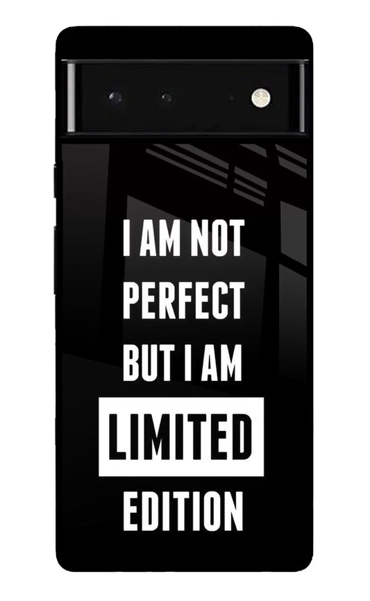 I Am Not Perfect But I Am Limited Edition Google Pixel 6 Glass Case