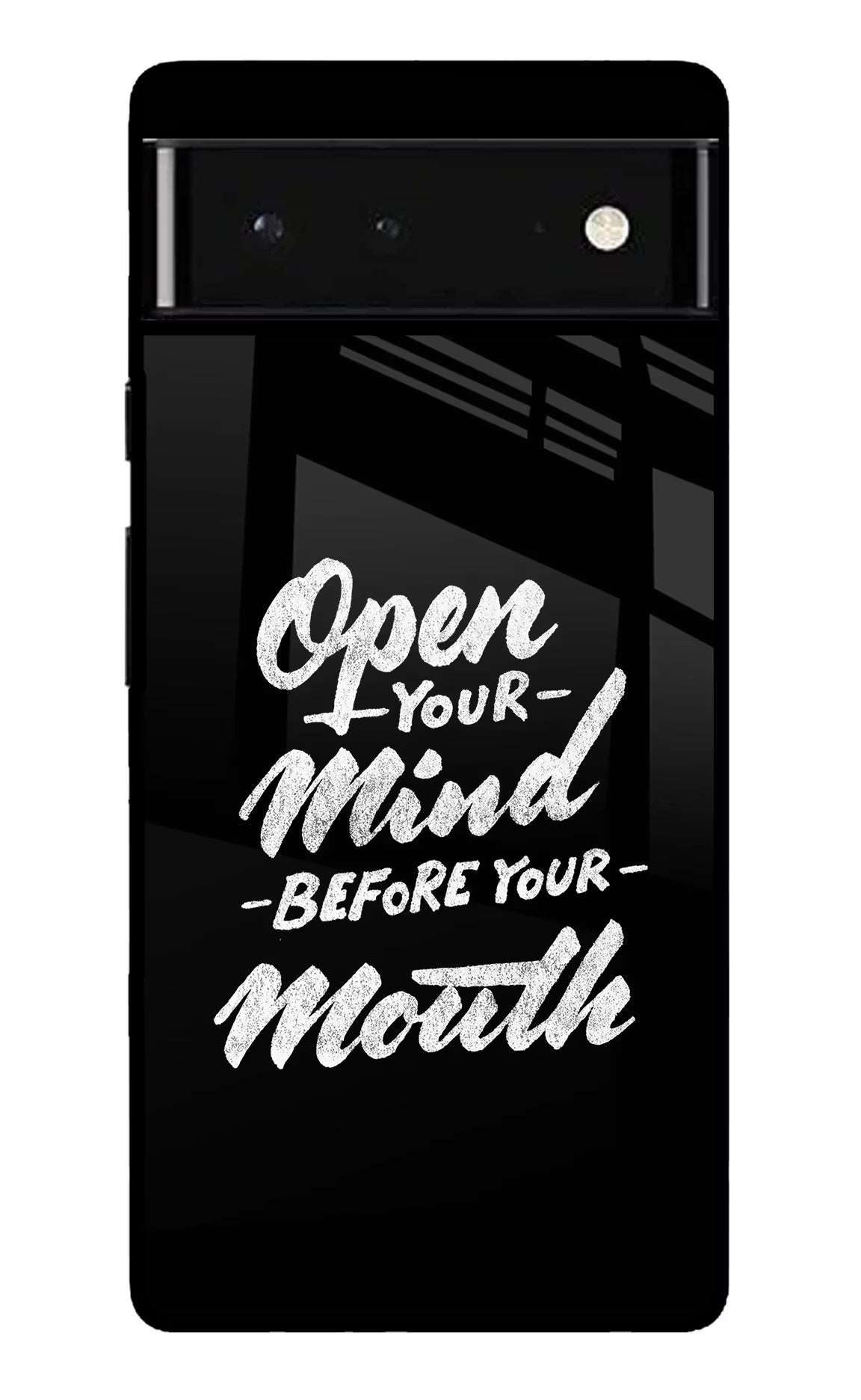 Open Your Mind Before Your Mouth Google Pixel 6 Glass Case Back Cover by Casekaro