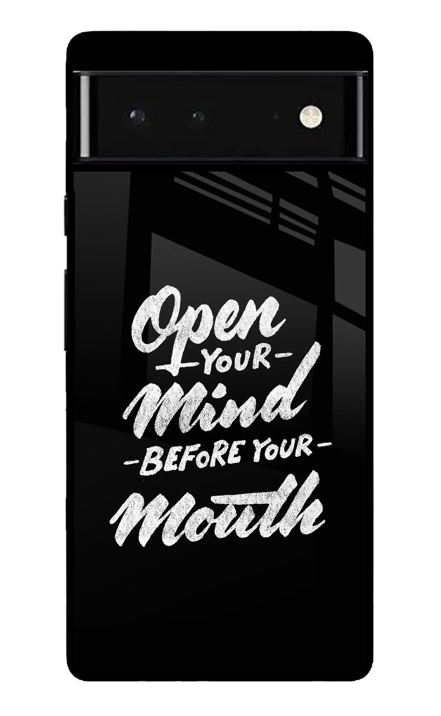 Open Your Mind Before Your Mouth Google Pixel 6 Back Cover, Glass case