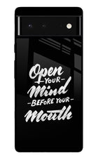 Open Your Mind Before Your Mouth Google Pixel 6 Glass Case