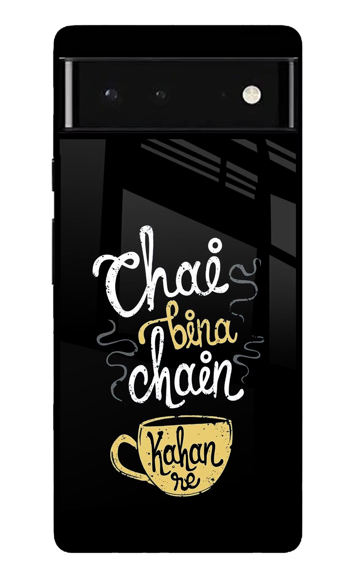 Chai Bina Chain Kaha Re Google Pixel 6 Glass Case