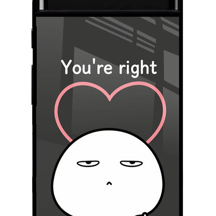 You're Right Google Pixel 6 Glass Case