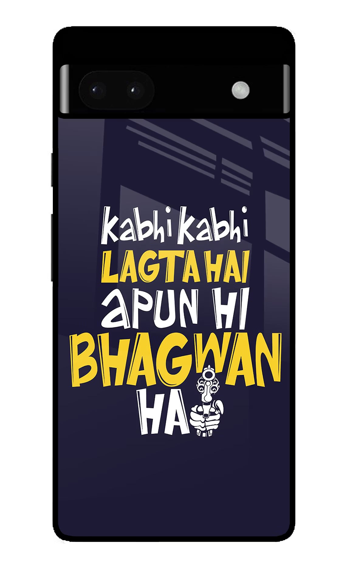 Kabhi Kabhi Lagta Hai Apun Hi Bhagwan Hai Google Pixel 6A Glass Case Back Cover by Casekaro