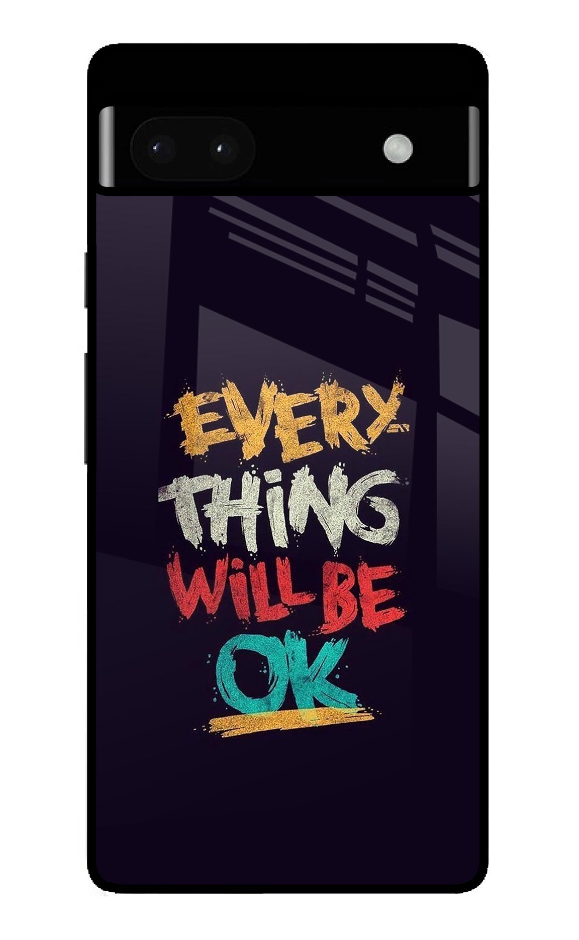 Everything Will Be Ok Google Pixel 6A Glass Case
