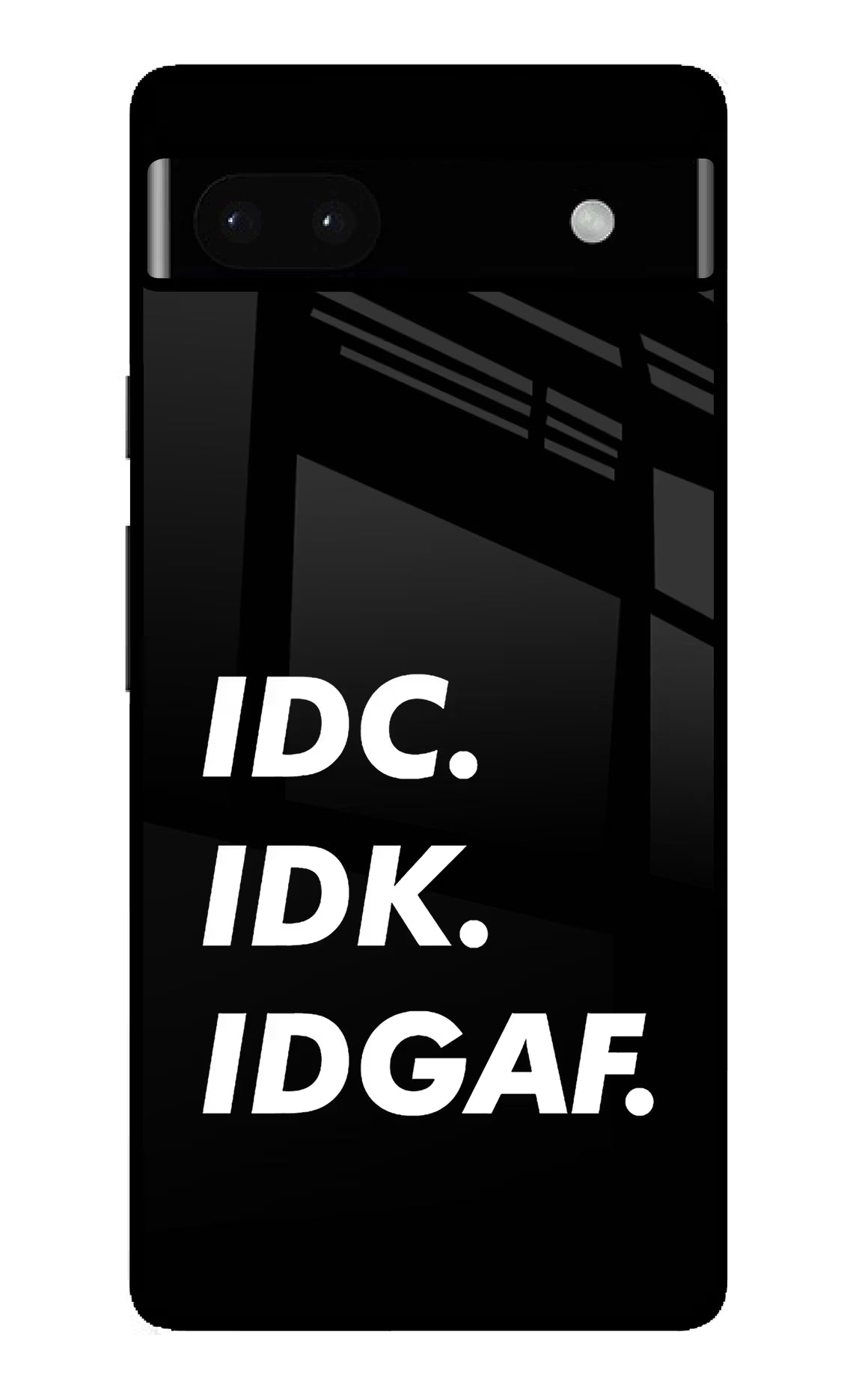 Idc Idk Idgaf Google Pixel 6A Glass Case Back Cover by Casekaro