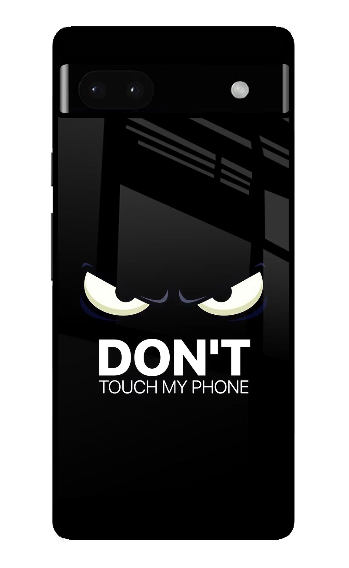 Don'T Touch My Phone Google Pixel 6A Glass Case Back Cover by Casekaro