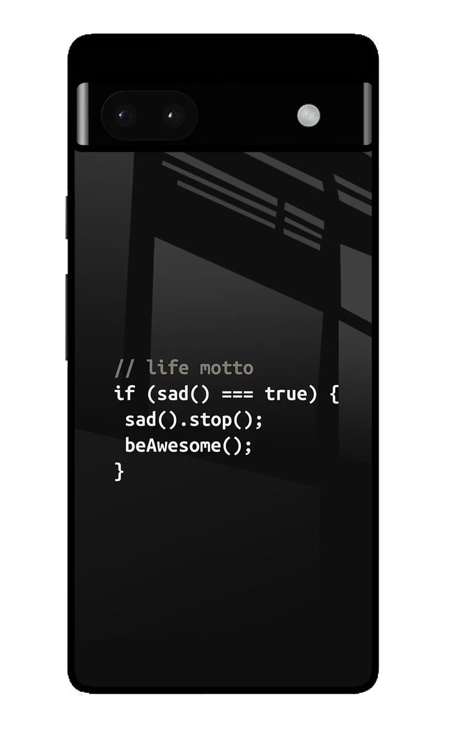 Life Motto Code Google Pixel 6A Glass Case
