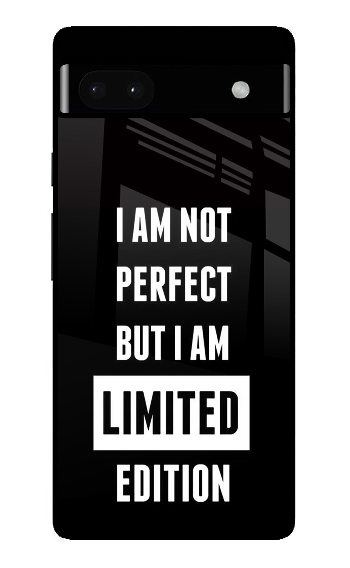 I Am Not Perfect But I Am Limited Edition Google Pixel 6A Back Cover