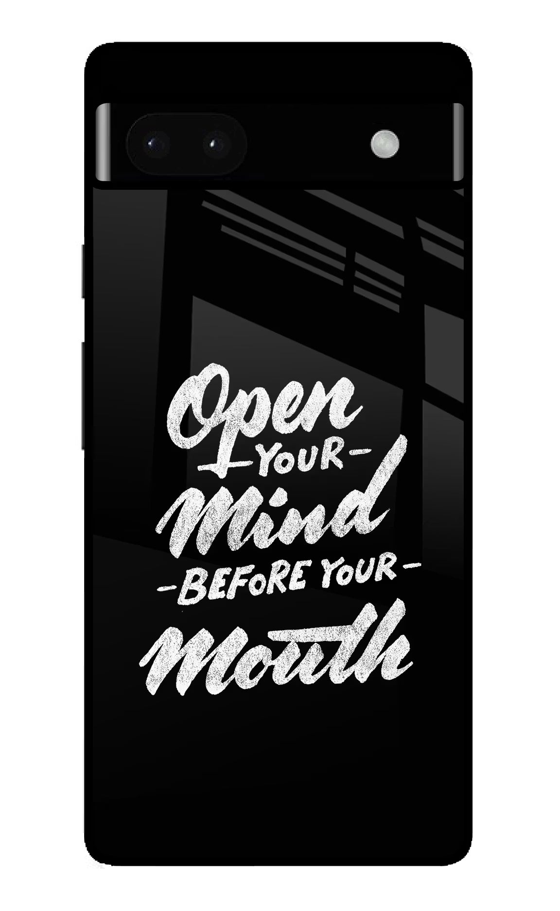 Open Your Mind Before Your Mouth Google Pixel 6A Glass Case Back Cover by Casekaro