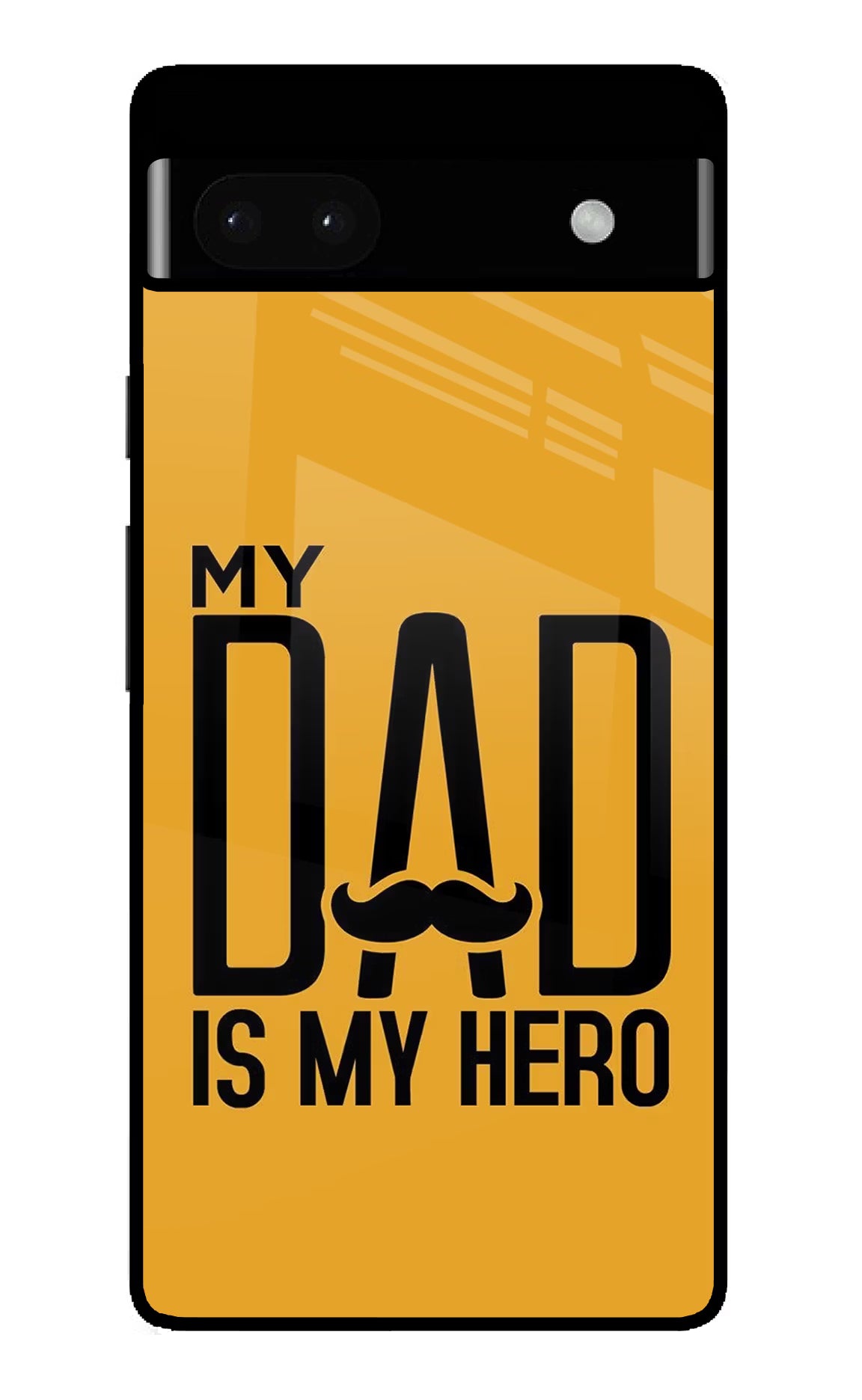 My Dad Is My Hero Google Pixel 6A Glass Case Back Cover by Casekaro