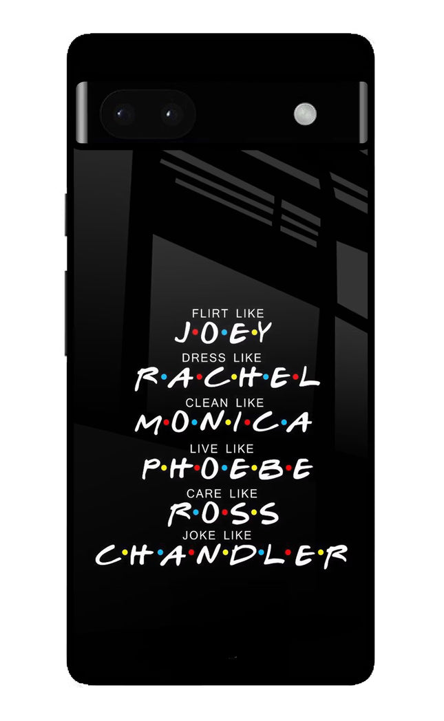 FRIENDS Character Google Pixel 6A Glass Case