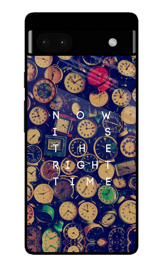 Now is the Right Time Quote Google Pixel 6A Glass Case