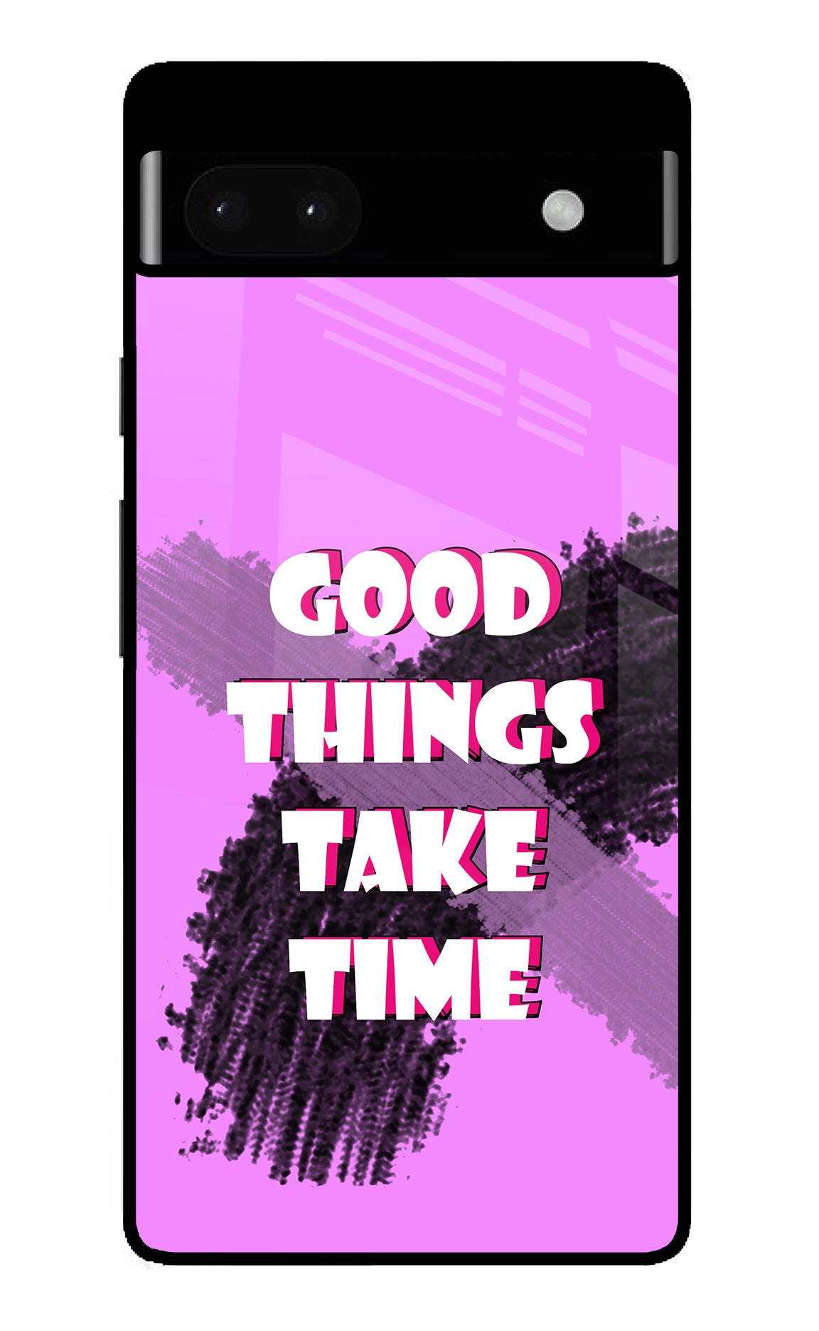 Good Things Take Time Google Pixel 6A Back Cover