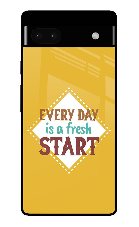 Every day is a Fresh Start Google Pixel 6A Glass Case